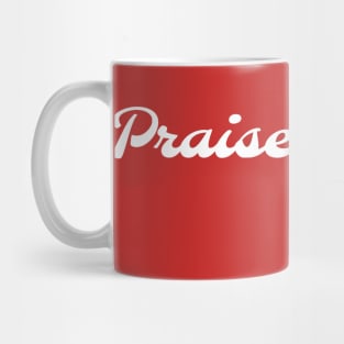 Praised Be Bitch Mug